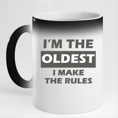 Im The Oldest I Make The Rules 11oz Black Color Changing Mug