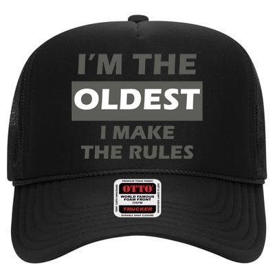 Im The Oldest I Make The Rules High Crown Mesh Back Trucker Hat