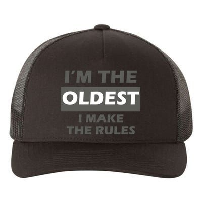 Im The Oldest I Make The Rules Yupoong Adult 5-Panel Trucker Hat