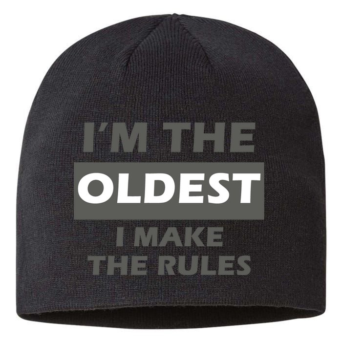 Im The Oldest I Make The Rules Sustainable Beanie