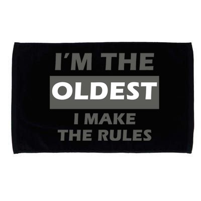 Im The Oldest I Make The Rules Microfiber Hand Towel