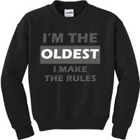 Im The Oldest I Make The Rules Kids Sweatshirt