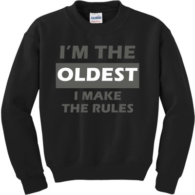 Im The Oldest I Make The Rules Kids Sweatshirt