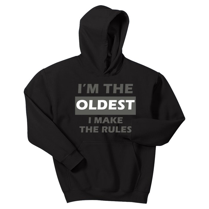 Im The Oldest I Make The Rules Kids Hoodie