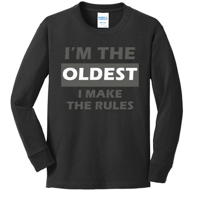 Im The Oldest I Make The Rules Kids Long Sleeve Shirt