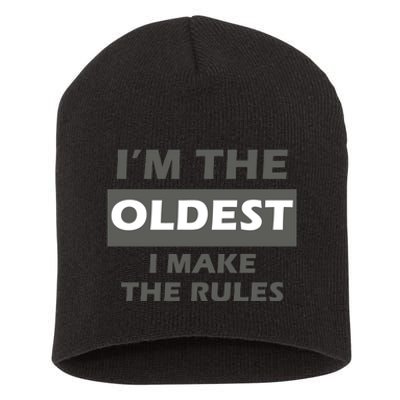 Im The Oldest I Make The Rules Short Acrylic Beanie