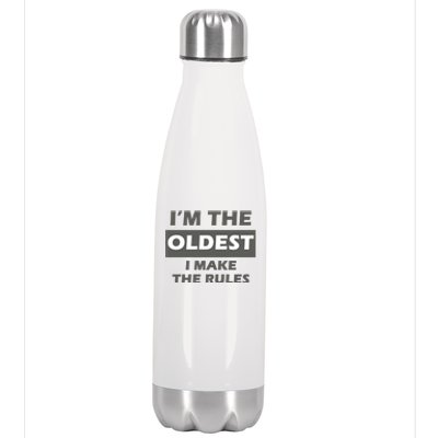 Im The Oldest I Make The Rules Stainless Steel Insulated Water Bottle