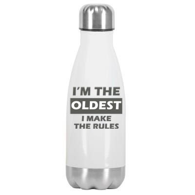 Im The Oldest I Make The Rules Stainless Steel Insulated Water Bottle