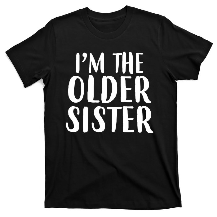 I'm The Older Sister T-Shirt