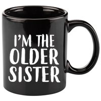I'm The Older Sister 11oz C Handle Ceramic Mug