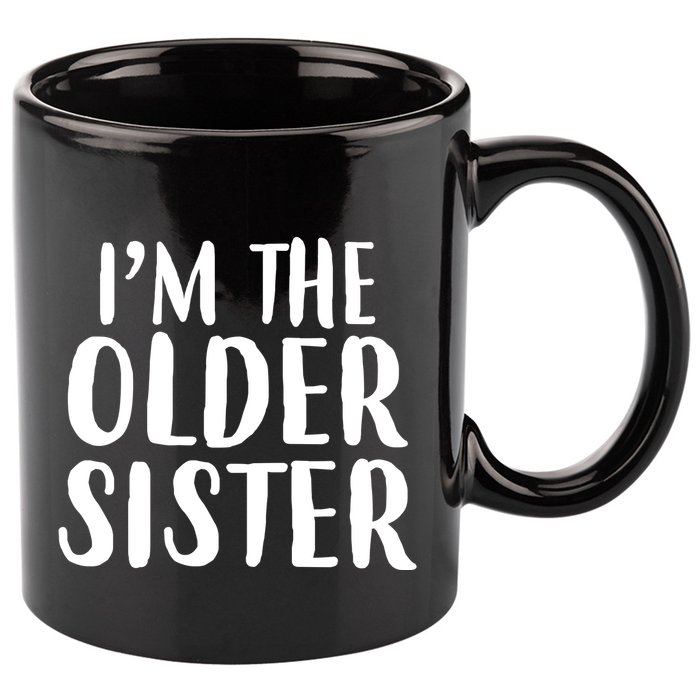 I'm The Older Sister 11oz C Handle Ceramic Mug