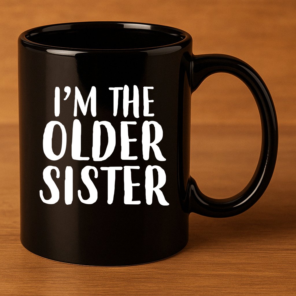 I'm The Older Sister 11oz C Handle Ceramic Mug