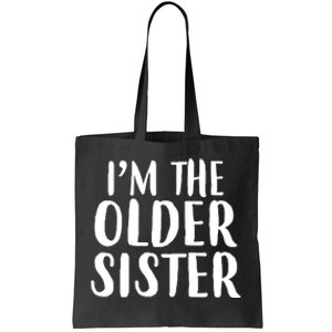 I'm The Older Sister Tote Bag