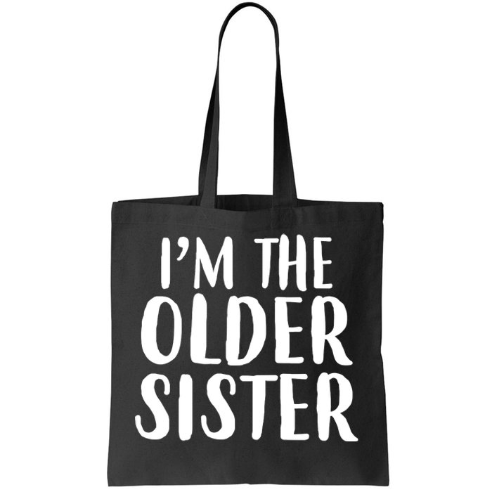 I'm The Older Sister Tote Bag