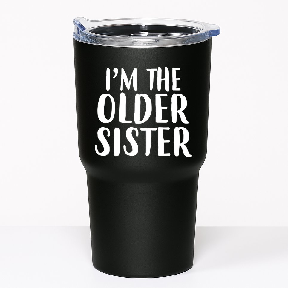I'm The Older Sister Tumbler