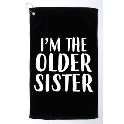 I'm The Older Sister Golf Towel