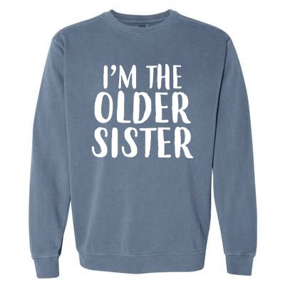 I'm The Older Sister Garment-Dyed Sweatshirt