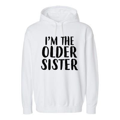 I'm The Older Sister Garment-Dyed Fleece Hoodie