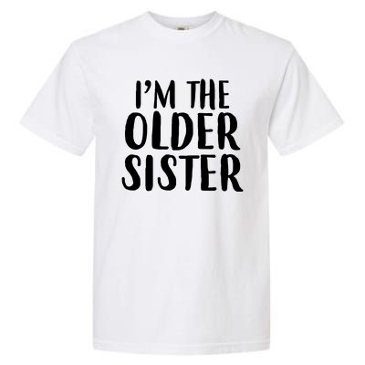 I'm The Older Sister Garment-Dyed Heavyweight T-Shirt