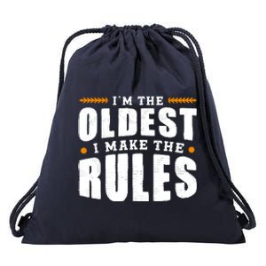 IM The Oldest I Make The Rules Sibling Outfit Quote Drawstring Bag