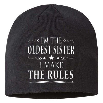 Im The Oldest Sister I Make The Rules Sustainable Beanie