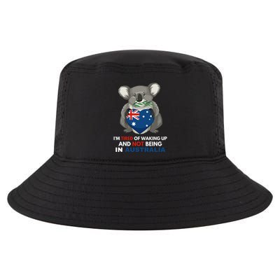 IM Tired Of Waking Up And Not Being In Australia Native Australian Cool Comfort Performance Bucket Hat