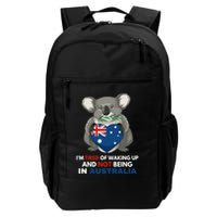 IM Tired Of Waking Up And Not Being In Australia Native Australian Backpack