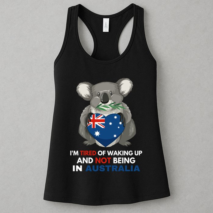 IM Tired Of Waking Up And Not Being In Australia Native Australian Womens Tank Top