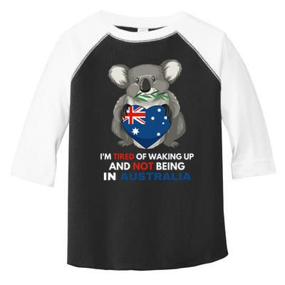 IM Tired Of Waking Up And Not Being In Australia Native Australian Toddler Fine Jersey T-Shirt