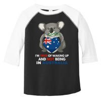 IM Tired Of Waking Up And Not Being In Australia Native Australian Toddler Fine Jersey T-Shirt