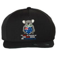 IM Tired Of Waking Up And Not Being In Australia Native Australian Wool Snapback Cap