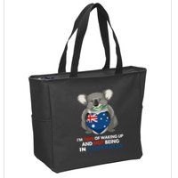 IM Tired Of Waking Up And Not Being In Australia Native Australian Zip Tote Bag