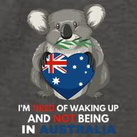 IM Tired Of Waking Up And Not Being In Australia Native Australian Vector Backpack