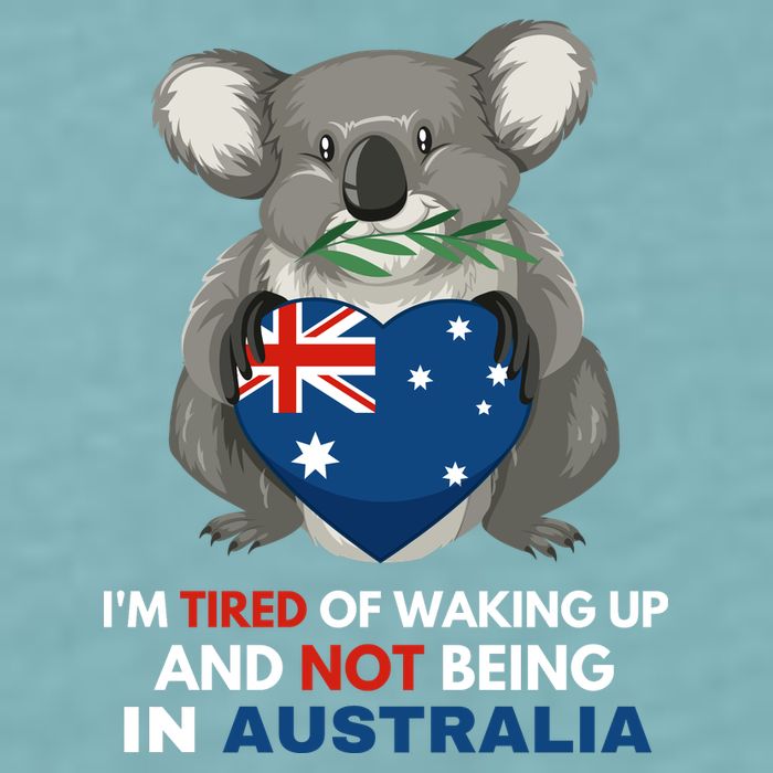 IM Tired Of Waking Up And Not Being In Australia Native Australian Sueded Cloud Jersey T-Shirt