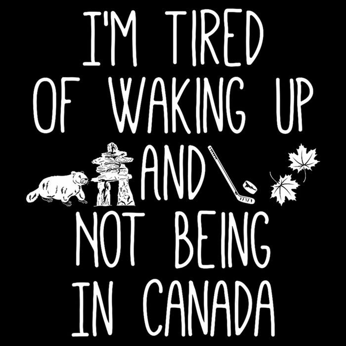 I’m Tired Of Waking Up And Not Being In Canada Flat Bill Trucker Hat