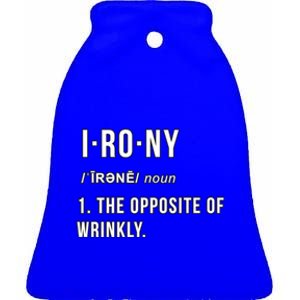 Irony The Opposite Of Wrinkly Funny Pun Gift Ceramic Bell Ornament