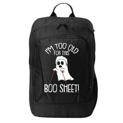 Im Too Old For This Boo Sheet Lazy Halloween Costume Ghost City Backpack