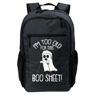 Im Too Old For This Boo Sheet Lazy Halloween Costume Ghost Daily Commute Backpack