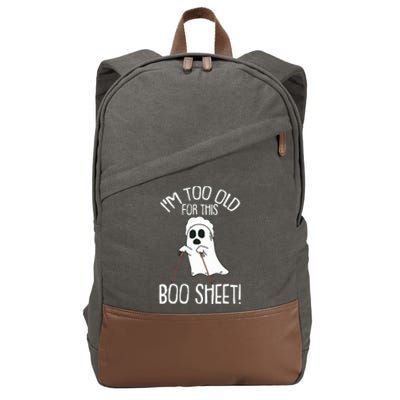 Im Too Old For This Boo Sheet Lazy Halloween Costume Ghost Cotton Canvas Backpack