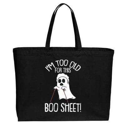 Im Too Old For This Boo Sheet Lazy Halloween Costume Ghost Cotton Canvas Jumbo Tote