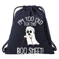 Im Too Old For This Boo Sheet Lazy Halloween Costume Ghost Drawstring Bag