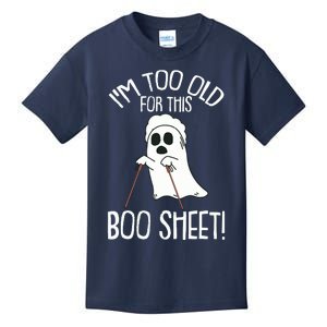 Im Too Old For This Boo Sheet Lazy Halloween Costume Ghost Kids T-Shirt