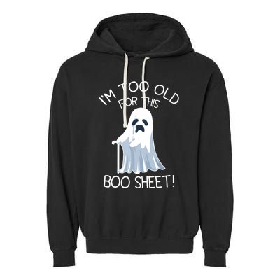 Im Too Old For This Boo Sheet Lazy Halloween Ghost Garment-Dyed Fleece Hoodie