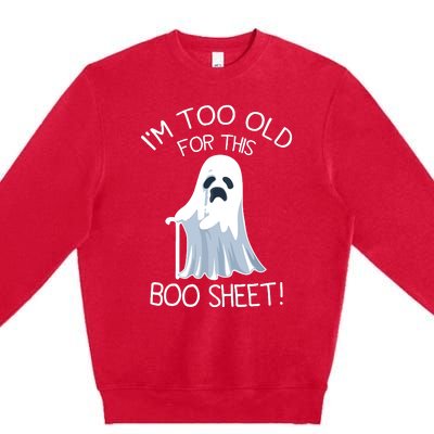 Im Too Old For This Boo Sheet Lazy Halloween Ghost Premium Crewneck Sweatshirt