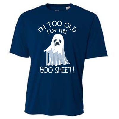 Im Too Old For This Boo Sheet Lazy Halloween Ghost Cooling Performance Crew T-Shirt