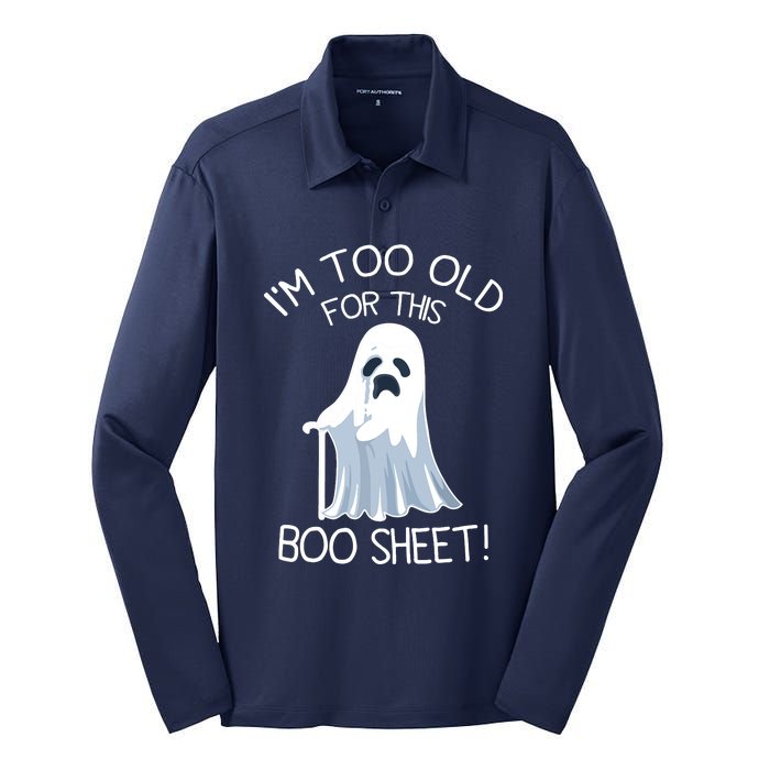 Im Too Old For This Boo Sheet Lazy Halloween Ghost Silk Touch Performance Long Sleeve Polo