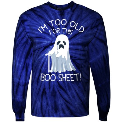 Im Too Old For This Boo Sheet Lazy Halloween Ghost Tie-Dye Long Sleeve Shirt