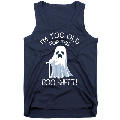 Im Too Old For This Boo Sheet Lazy Halloween Ghost Tank Top