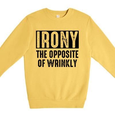 Irony The Opposite Of Wrinkly Dad Pun Grammar Rules Fan Gift Premium Crewneck Sweatshirt