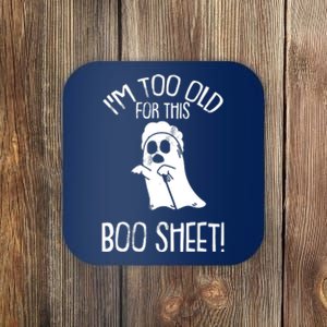 Im Too Old For This Boo Sheet Funny Halloween Coaster